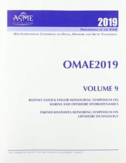 Print proceedings of the ASME 2019 38th International Conference on Ocean, Offshore and Arctic Engineering (OMAE2019): Volume 9