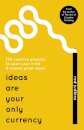 Ideas Are Your Only Currency