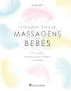 O Pequeno Livro de Massagens para Bebés