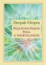 Pequenos Passos para a Imortalidade - Um Guia para a Transformação Espiritual