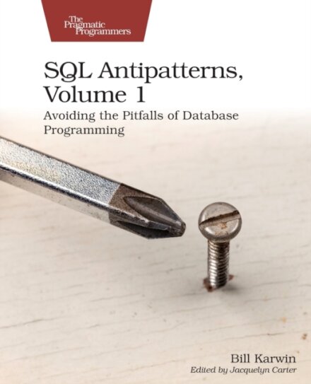 SQL Antipatterns, Volume 1