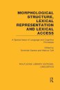 Morphological Structure, Lexical Representation and Lexical Access (RLE Linguistics C: Applied Linguistics)