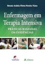 Enfermagem Em Terapia Intensiva. Práticas Baseadas Em Evidência