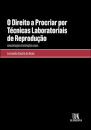 O Direito a Procriar por Técnicas Laboratoriais de Reprodução