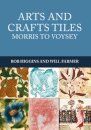 Arts and Crafts Tiles: Morris to Voysey