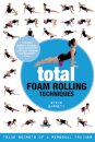 Total Foam Rolling Techniques