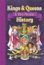 Kings & Queens Of Great Britain: A Very Peculiar History