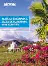 Moon Tijuana, Ensenada & Valle de Guadalupe Wine Country (First Edition)