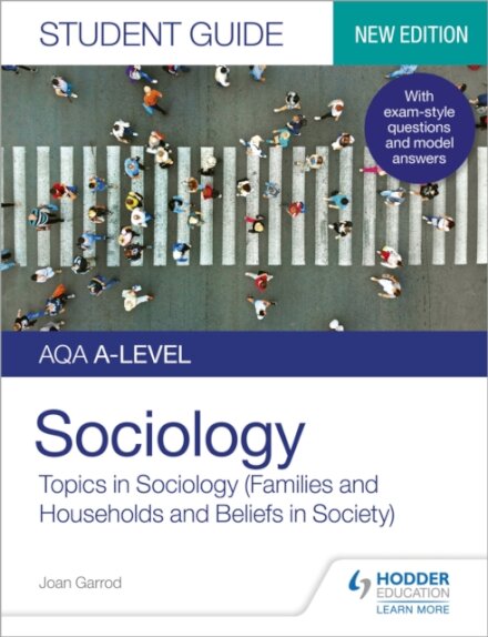AQA A-level Sociology Student Guide 2: Topics in Sociology (Families and households and Beliefs in society)