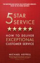 Five Star Service:How To Deliver Exceptional Customer Service