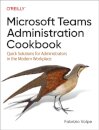 Microsoft Teams Administration Cookbook