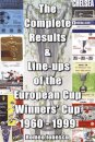 The Complete Results and Line-ups of the European Cup-winners' Cup 1960-1999