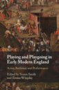 Playing and Playgoing in Early Modern England