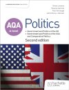AQA A-level Politics: Government and Politics of the UK, Government and Politics of the USA and Comparative Politics Second Edition