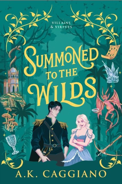 Summoned To The Wilds (Villains And Virtues 2)