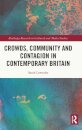 Crowds, Community and Contagion in Contemporary Britain