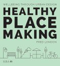 Healthy Placemaking: Wellbeing Through Urban Design