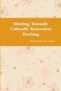 Moving Toward Culturally Restorative Teaching Approaches