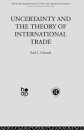 Uncertainty and the Theory of International Trade