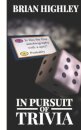 In Pursuit of Trivia