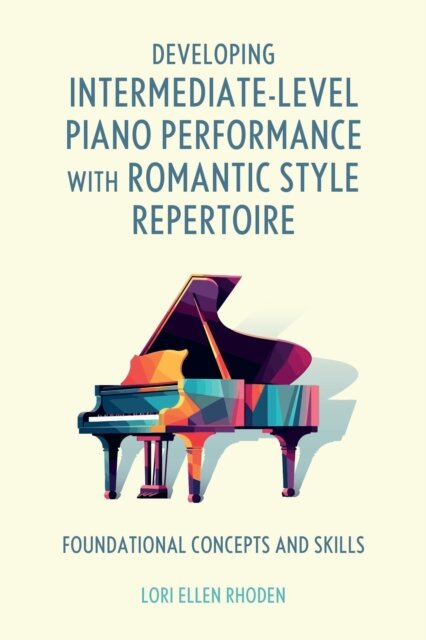 Developing Intermediate-Level Piano Performance with Romantic Style Repertoire