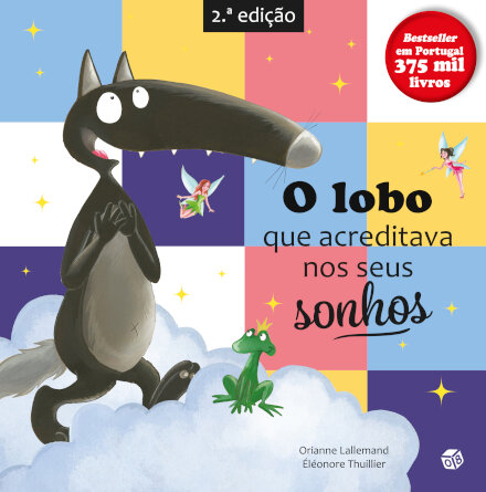 O Lobo Que Acreditava Nos Seus Sonhos: Livro De Histórias