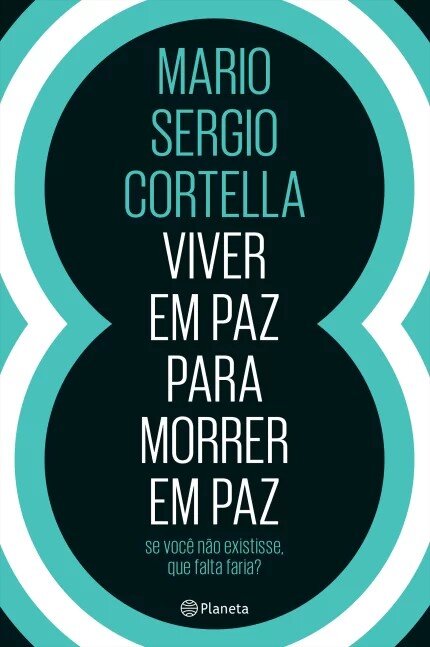 Viver em paz para morrer em paz: se você não existisse, que