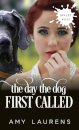 The Day The Dog First Called