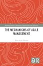 The Mechanisms of Agile Management