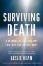 Surviving Death : A Journalist Investigates Evidence for an Afterlife