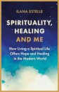 Spirituality, Healing and Me