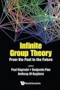 Infinite Group Theory: From The Past To The Future