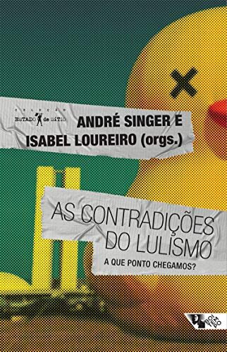 As Contradições Do Lulismo: A Que Ponto Chegamos?