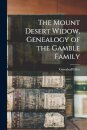 The Mount Desert Widow, Genealogy of the Gamble Family