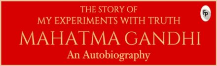 The Story of My Experiments with Truth Mahatma Gandhi: An Autobiography
