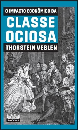 O Impacto Econômico Da Classe Ociosa