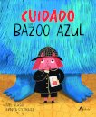 Cuidado com o Bazoo Azul