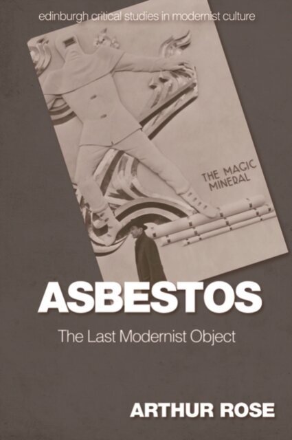 Asbestos – The Last Modernist Object