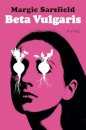 Beta Vulgaris - A Novel