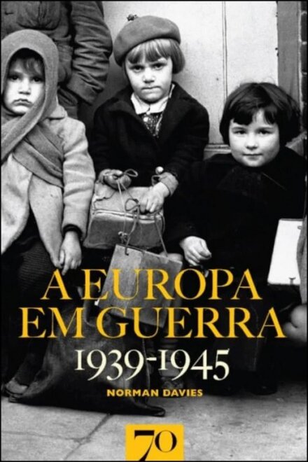 A Europa Em Guerra 1939-1945