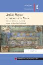 Artistic Practice as Research in Music: Theory, Criticism, Practice