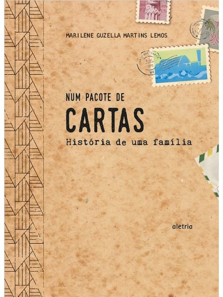 Num Pacote De Cartas: Histórias De Uma Família