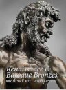 Renaissance and Baroque Bronzes from the Hill Collection