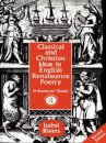 Classical and Christian Ideas in English Renaissance Poetry