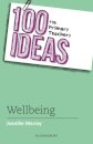 100 Ideas for Primary Teachers: Wellbeing