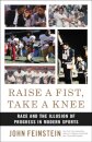 Raise a Fist, Take a Knee : Race and the Illusion of Progress in Modern Sports