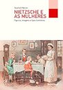 Nietzsche E As Mulheres: Figuras, Imagens E Tipos Femininos