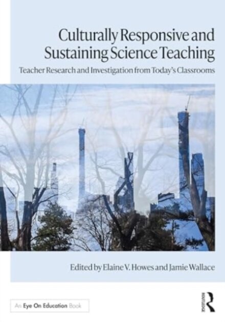 Culturally Responsive and Sustaining Science Teaching
