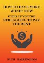 How to Have More Money Now Even If You're Struggling to Pay the Rent