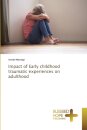 Impact of Early childhood traumatic experiences on adulthood